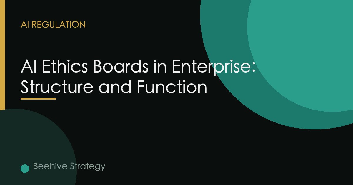 AI Ethics Boards in Enterprise: Structure and Function