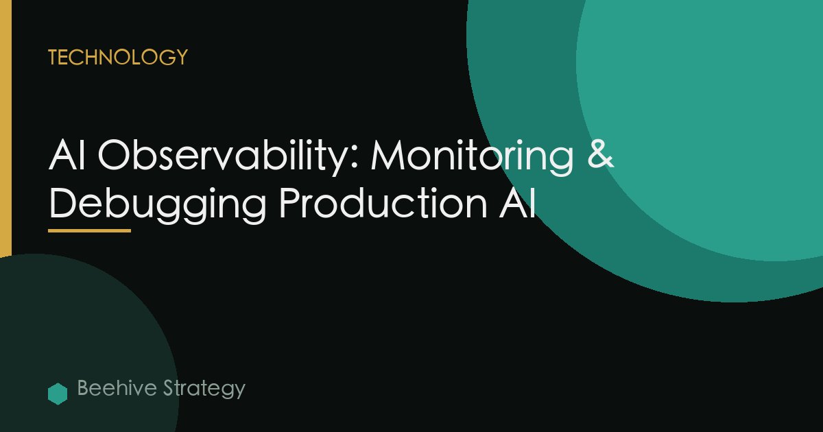 AI Observability: Monitoring & Debugging Production AI