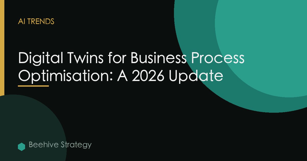 Digital Twins for Business Process Optimisation: A 2026 Update