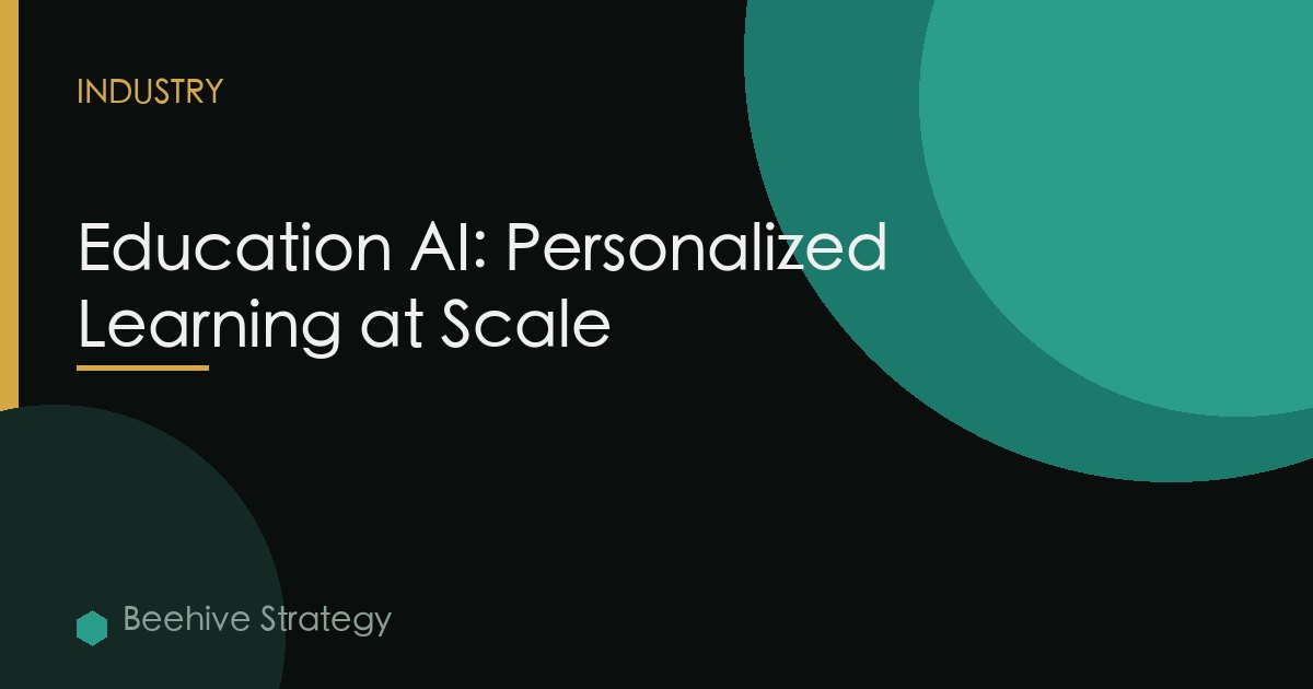 Education AI: Personalized Learning at Scale