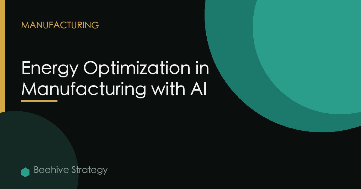 Energy Optimization in Manufacturing with AI