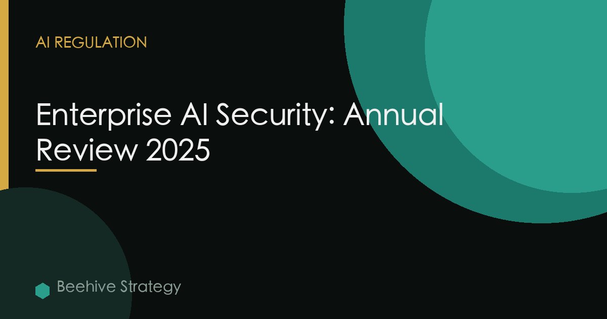Enterprise AI Security: Annual Review 2025
