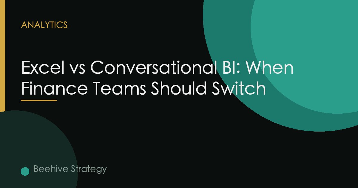 Excel vs Conversational BI: When Finance Teams Should Switch