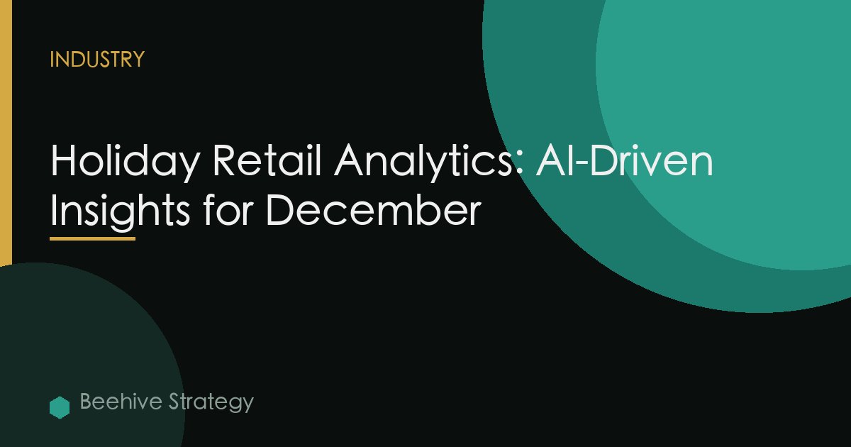 Holiday Retail Analytics: AI-Driven Insights for December
