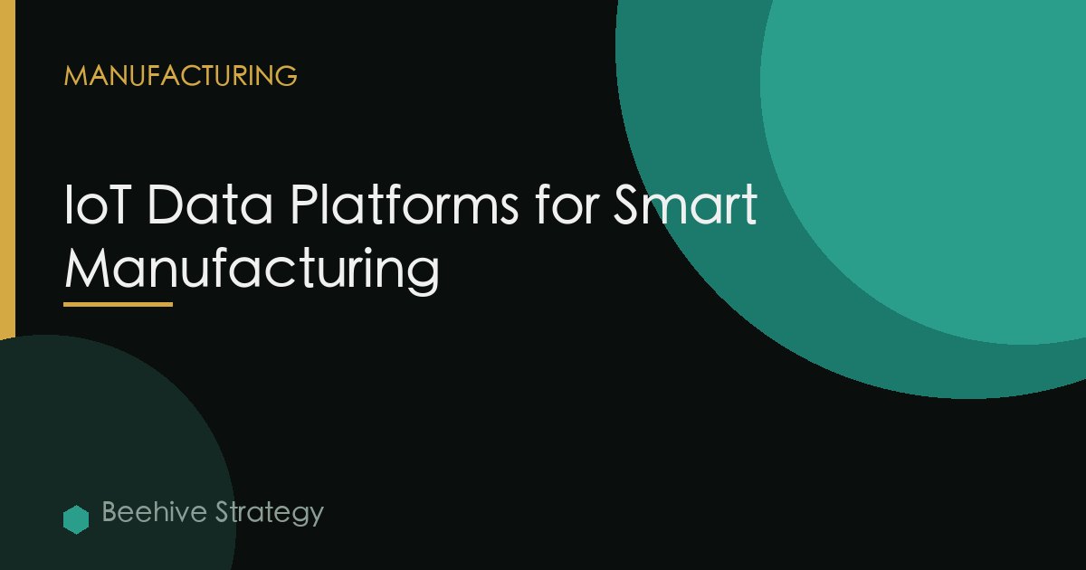 IoT Data Platforms for Smart Manufacturing