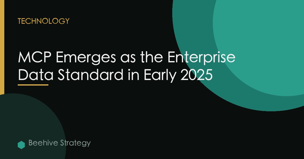 MCP Emerges as the Enterprise Data Standard in Early 2025