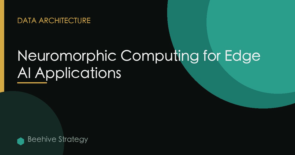 Neuromorphic Computing for Edge AI Applications