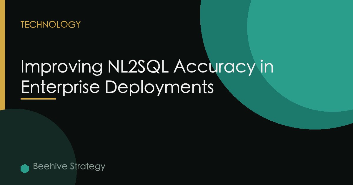 Improving NL2SQL Accuracy in Enterprise Deployments