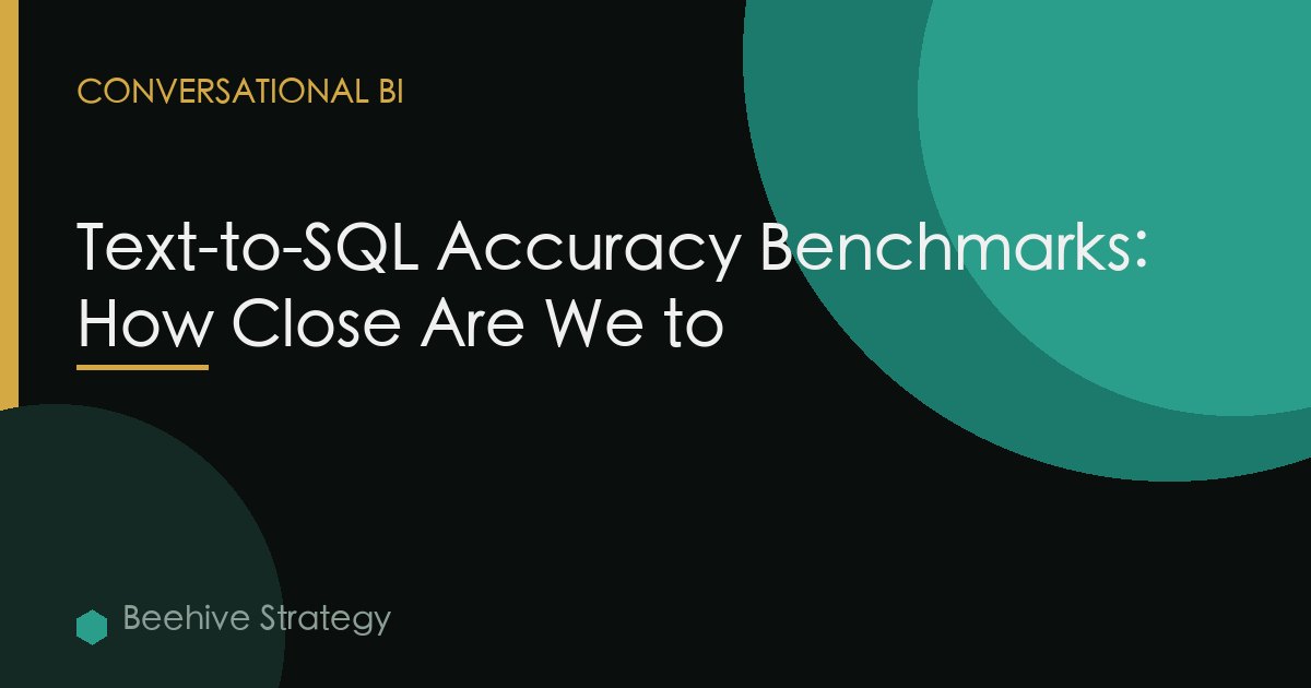 Text-to-SQL Accuracy Benchmarks: How Close Are We to