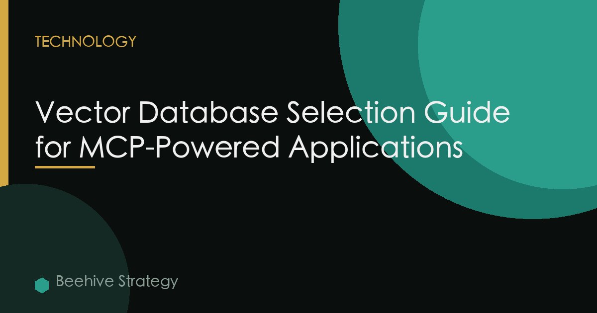 Vector Database Selection Guide for MCP-Powered Applications