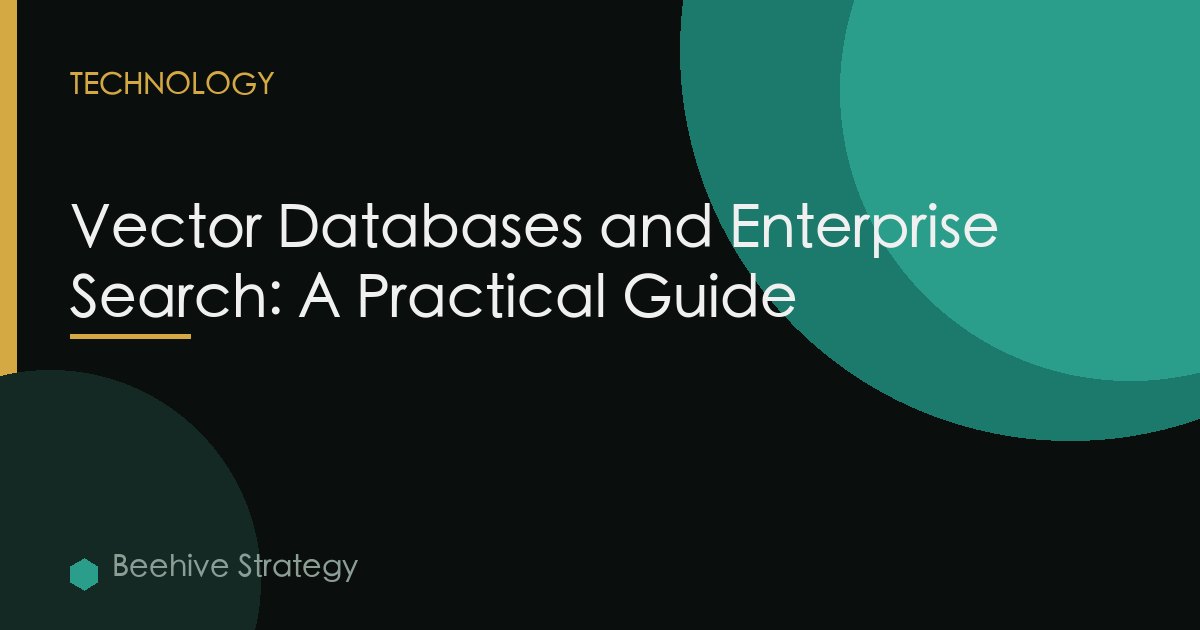 Vector Databases and Enterprise Search: A Practical Guide