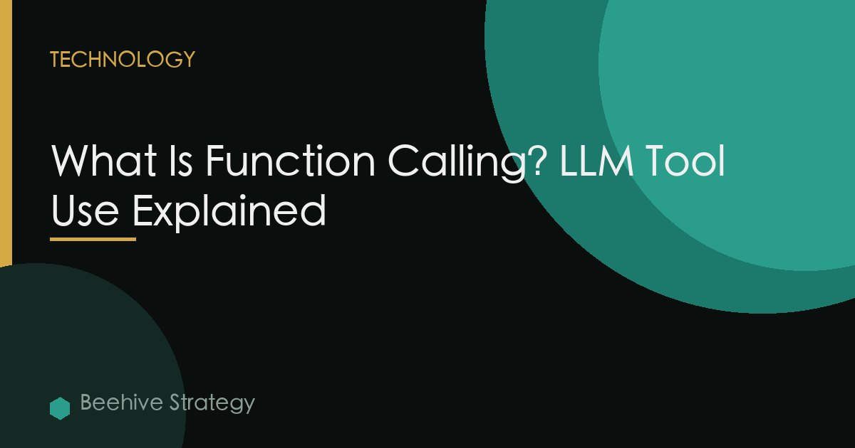 What Is Function Calling? LLM Tool Use Explained