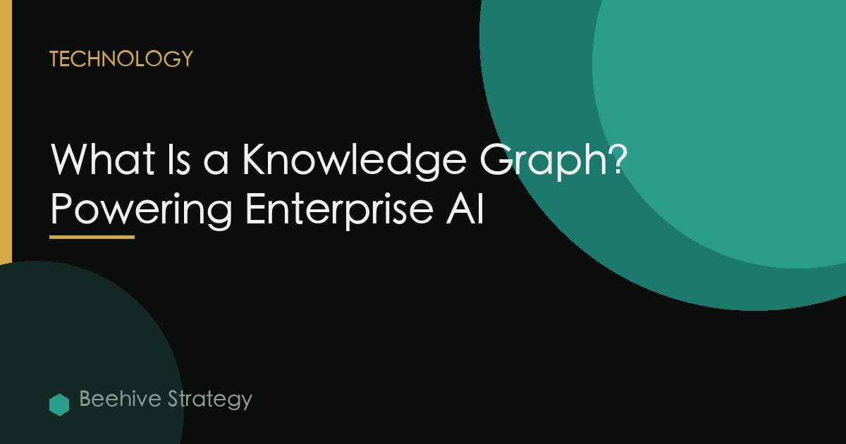 What Is a Knowledge Graph? Powering Enterprise AI
