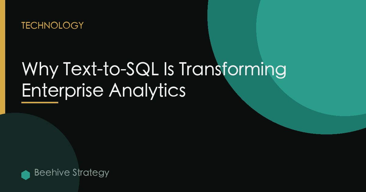 Why Text-to-SQL Is Transforming Enterprise Analytics